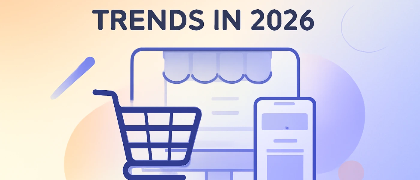 Tendințe în Crearea Magazinelor Online pentru 2026